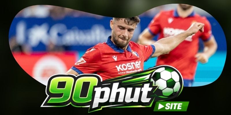 Nhận Định CA Osasuna Vs Rayo Vallecano 19h00 19/09